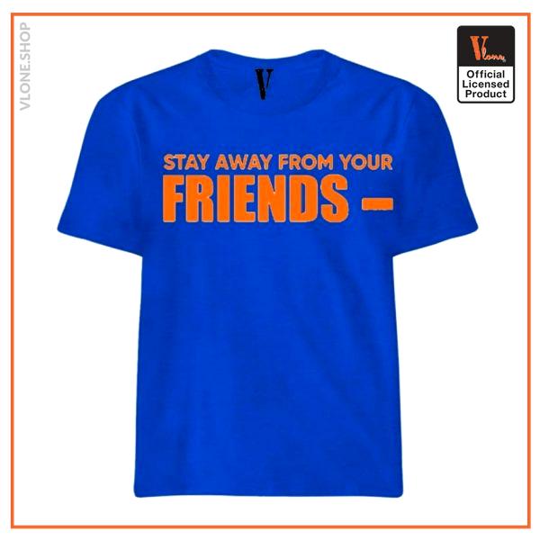 VLONE Stay Away From Your Friend T-Shirt VL2409